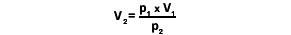 V2=(p1 x V1)/p2